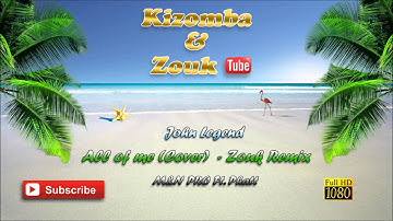 John Legend - All Of Me HQ (Cover) Zouk Remix By M&N PRO Ft  Phatt [2014]