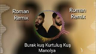 Burak Kus Kurtulus Kus Manolya Havasi