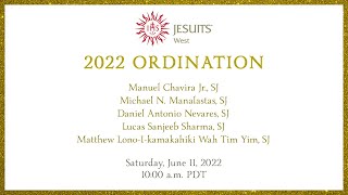 Jesuits West 2022 Mass of Ordination , Saturday 10 am , June 11th  2022