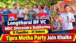 Longtharai RF VC MDC Dhirendra Debbarmani Yakromwi 11 families 31 Voters Tipra Motha Party Hapkha