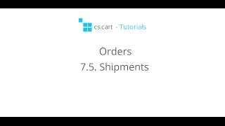 CS-Cart Tutorials. Orders in your Online Store - CS-Cart Shipments Settings