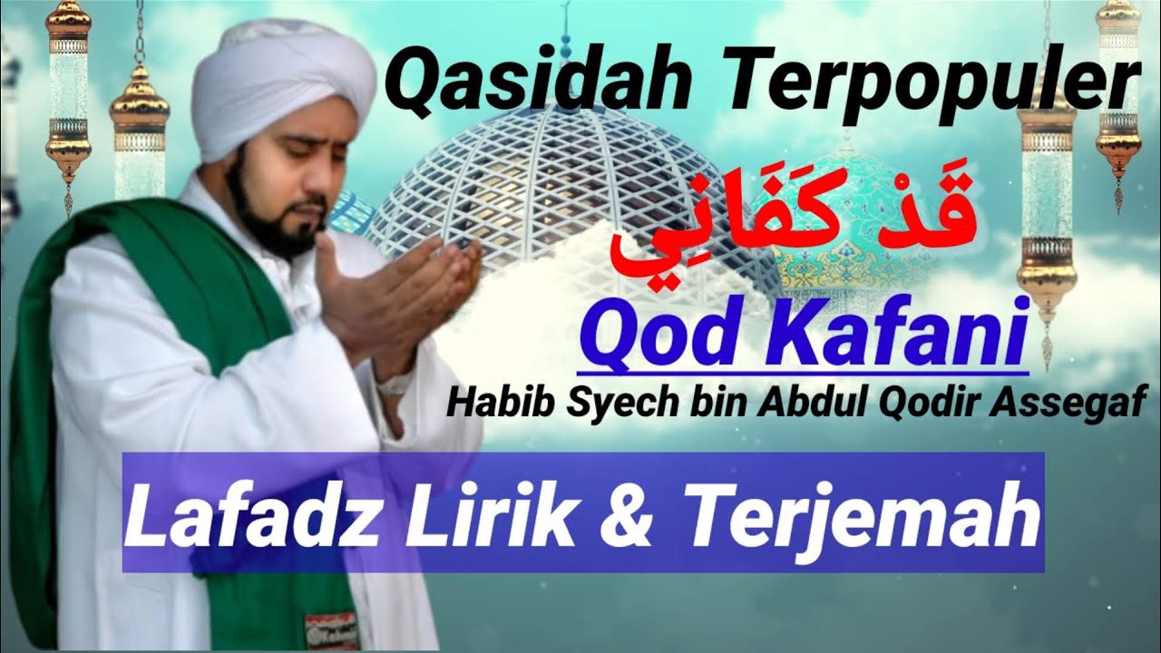 Lafadz Lirik Terjemah Qod Kafani - Habib Syech