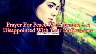 Prayer For Peace When People Are Disappointed With Your Performance