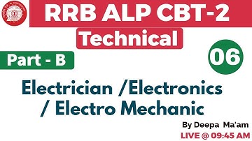 Class 06 ||#RRB ALP CBT-2 Technical | Electrician/Electronics | By Deepa Ma