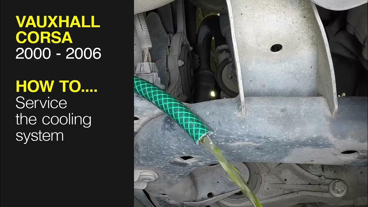 Vauxhall Corsa Service the cooling system on 2003 to 2006 models YouTube