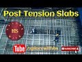 What is Post-Tensioned Slab? | How PT-Slabs are Built? | PKCE Video 3 | Xplore With HS