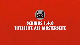 scribus #8 - Titelseite als Musterseite anlegen