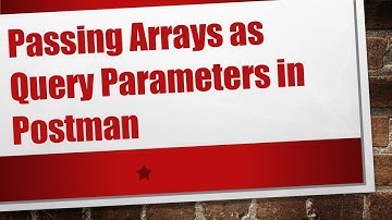 Passing Arrays as Query Parameters in Postman