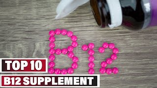 Best B12 Supplement In 2025 - Top 10 B12 Supplements Review