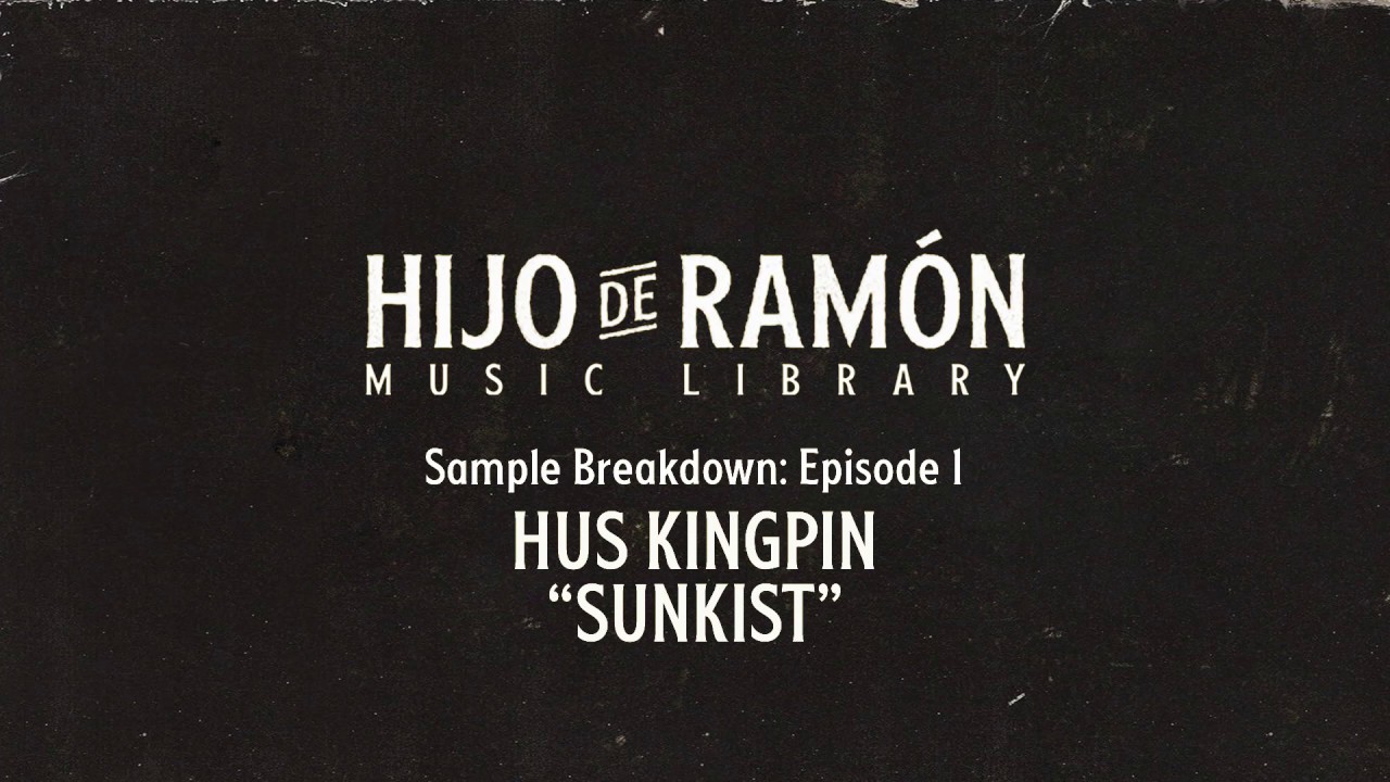 Hijo De Ramon Sample Breakdown Ep. 1 | Hus Kingpin "SUN KIST"