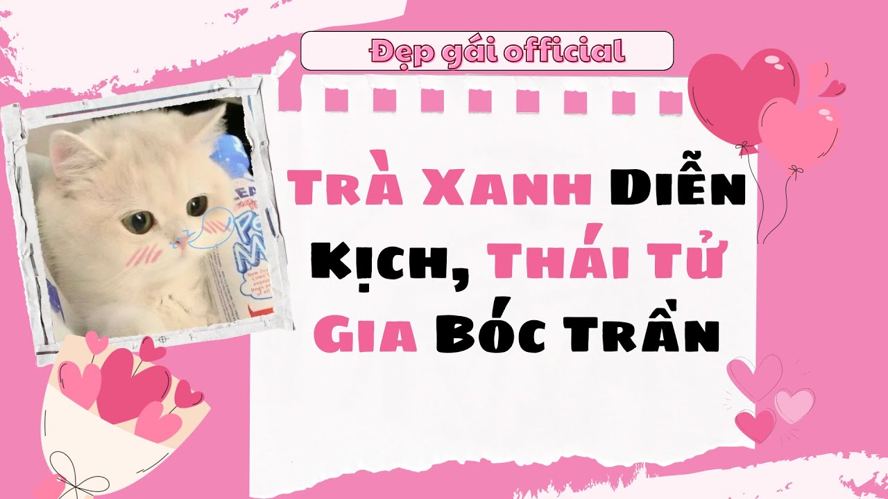 [ Full Audio ] | Đẹp Gái Official số 24 | Trà Xanh Diễn Kịch, Thái Tử Gia Bóc Trần| Đẹp Gái Official