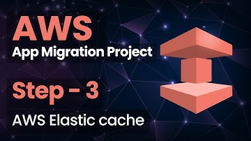 AWS App Migration Project  -  Part 3 | AWS Elastic Cache | aws | aws app migration