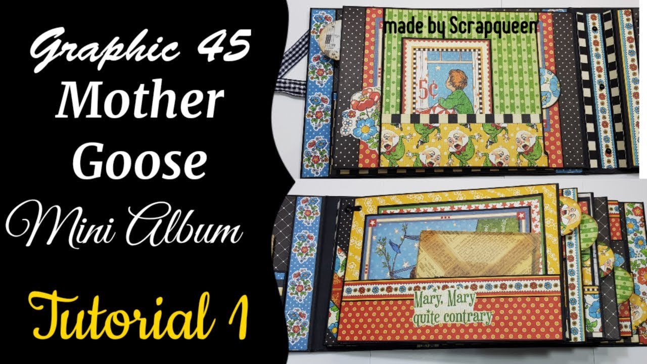 Tutorial #1 Graphic 45 Mother Goose Scrapbook Mini Album by Scrapqueen