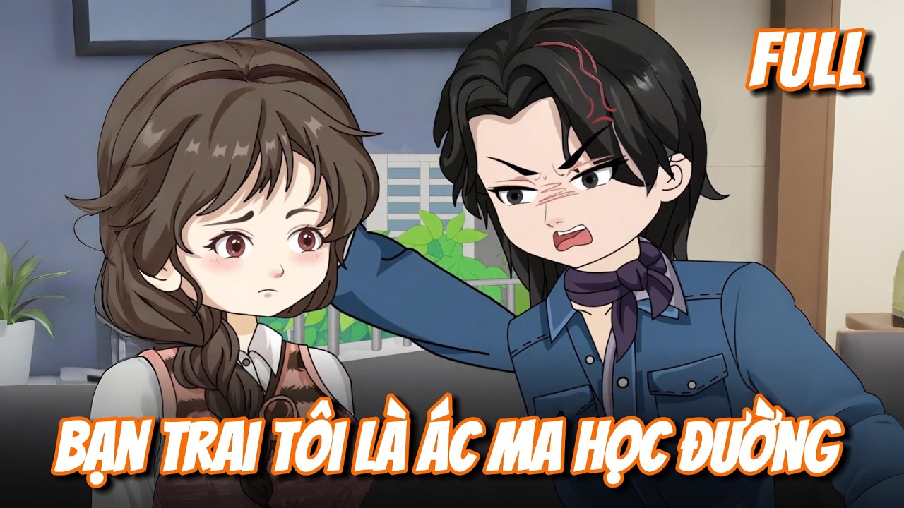 FULL | Bạn Trai Tôi Là Ác Ma Học Đường | Gà Mờ TV