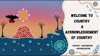 Welcome to Country and Acknowledgement of Country