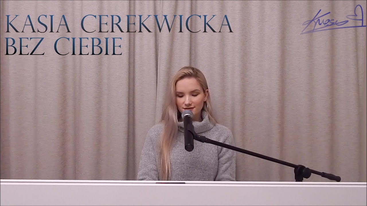Kasia Cerekwicka - Bez Ciebie COVER Wiktoria Kresa - YouTube
