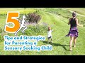 5 tips and strategies for parenting a sensory seeking child