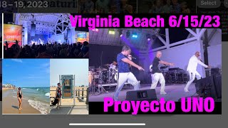6/15/23: Proyecto UNO Live at Virginia Beach - 24th Stage