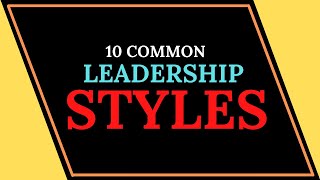 Information 10 common leadership styles Update
