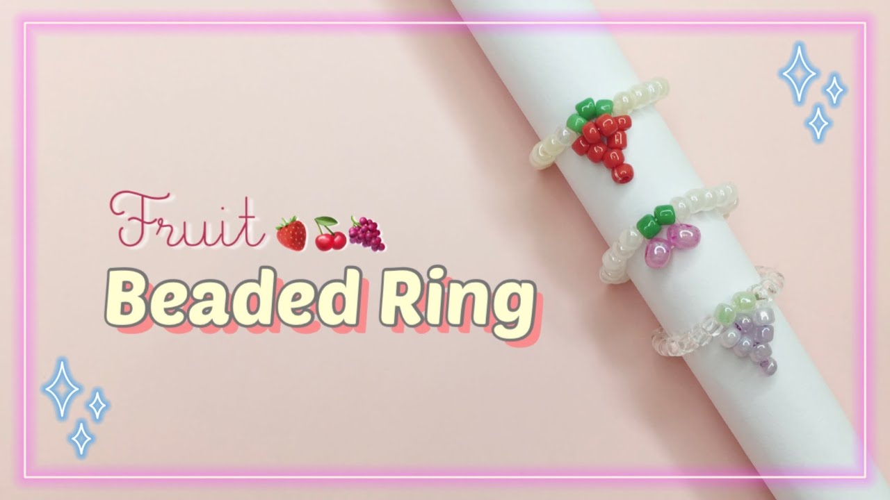 3 วิธีร้อยแหวนลูกปัดผลไม้ (องุ่น🍇I เชอร์รี่🍒I สตรอว์เบอร์รี่🍓): DIY Fruit Beaded Ring