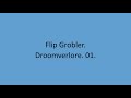 Flip Grobler - Droomverlore. 01.