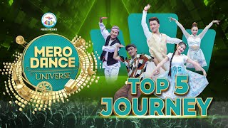 MERO DANCE UNIVERSE ||TOP 5 JOURNEY|| MITHILA||DILIP||SHANKAR||PRIYANKA||KEKI|NARMAN|