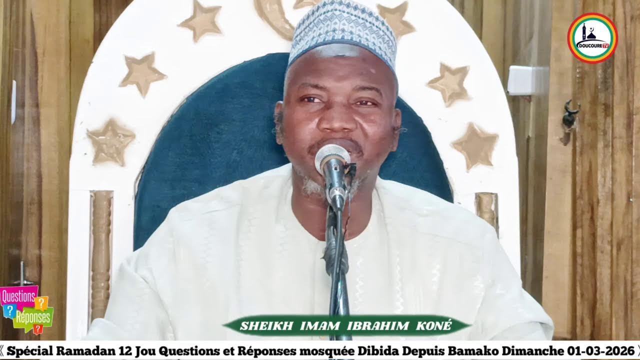 Question et Réponse Sheikh Imam Ibrahim Koné 12 Ramadan 1447