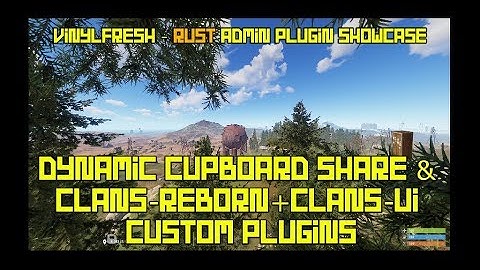 VinylFresh - Rust Custom Plugins - DynamicCupboardShare & Clans Reborn- Control those Clan Traitors!
