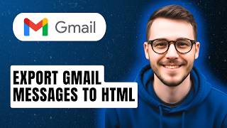 How To Export Gmail Messages To Html [2026 Guide]