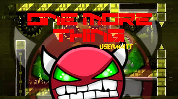 One More Thing by Usermatt (Easy/Medium Demon)