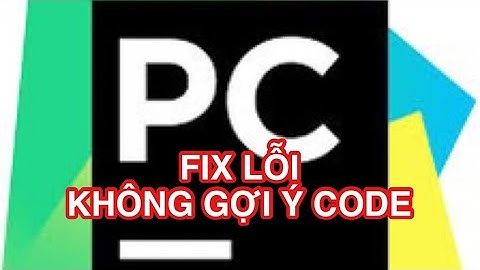 Hướng dẫn fix lỗi pycharm không gợi ý code khi gõ thành công 100%