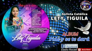 LETY TIGUILA | ALBUM COMPLETO