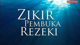 ZIKIR PEMBUKA REZEKI \u0026 PERMUDAH SEGALA URUSAN