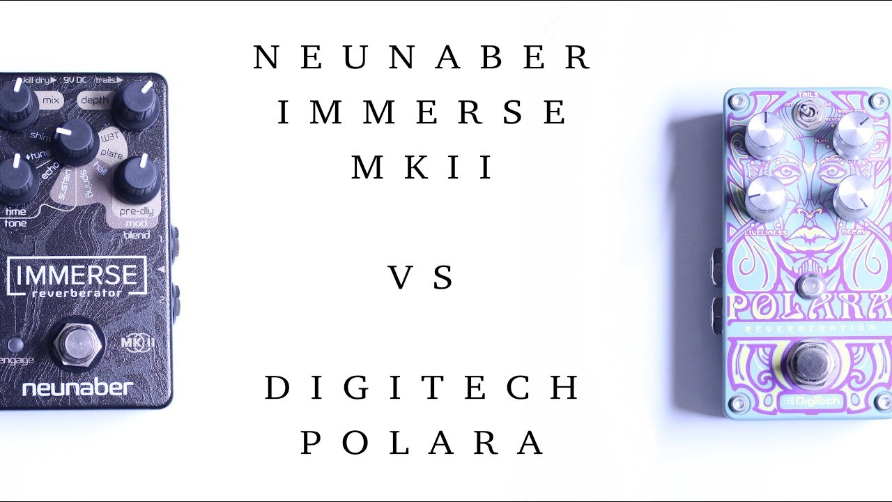 Neunaber Immerse MKII VS Digitech Polara