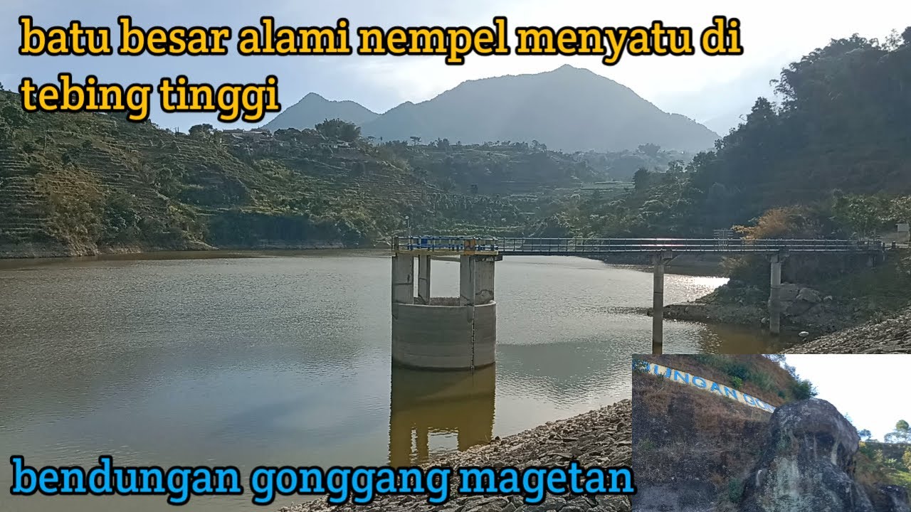 Bendungan gonggang poncol magetan ada batu besar nempel di tebing batu alami jarang ada dimanapun
