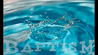 Water Baptism Teaching for New Believers