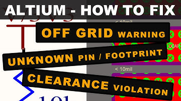 Altium - How to Fix: Off Grid Warning, Missing Footprint, Unknown Pin, Clearance Violations