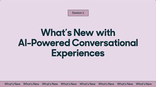 Q1'23: What's New with AI Powered Conversational Experiences