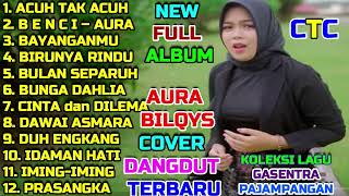 AURA BILQIS BENCI DANGDUT CAVER FULL ALBUM TERBARU GASENTRA PAJAMPANGAN