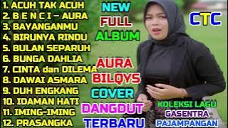 AURA BILQIS BENCI DANGDUT CAVER FULL ALBUM TERBARU GASENTRA PAJAMPANGAN