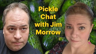 Pickle Chat with Jim Morrow