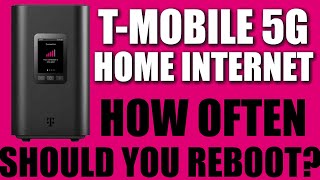 NEW TMobile 5G Home Internet  | How Often Should You Reboot? Does It Make A Difference?