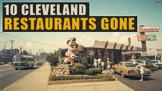 10 Cleveland Restaurants That Vanished and Never Came Back