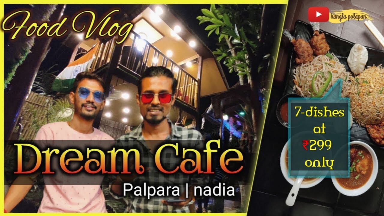 Only 299 Affordable Food Dream Cafe & Restaurant Palpara Authentic
