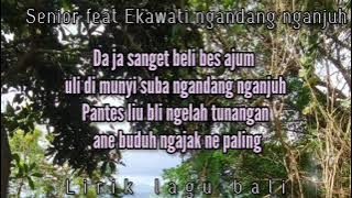Senior ft Ekawati _-_ Ngandang nganjuh lirik tembang lawas bali