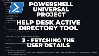 PowerShell Universal 2026 - Project : AD Help Desk Tool - Part 3 : Fetching user details