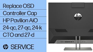 Replace the OSD Controller Cap | HP Pavilion AiO 24 -qc000, 27-qc0000i, 24-k000 CTO and 27-d000 | HP