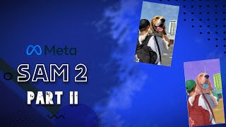 Segment Anything 2 (SAM 2): Meta AI's Newest Model | Running on Google Colab | Part II