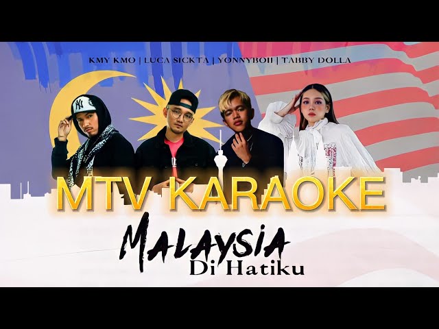 Kmy Kmo Official, @Luca Sickta, @yonnyboii & Tabby  Malaysia dihatiku Karaoke no vocal minus one class=