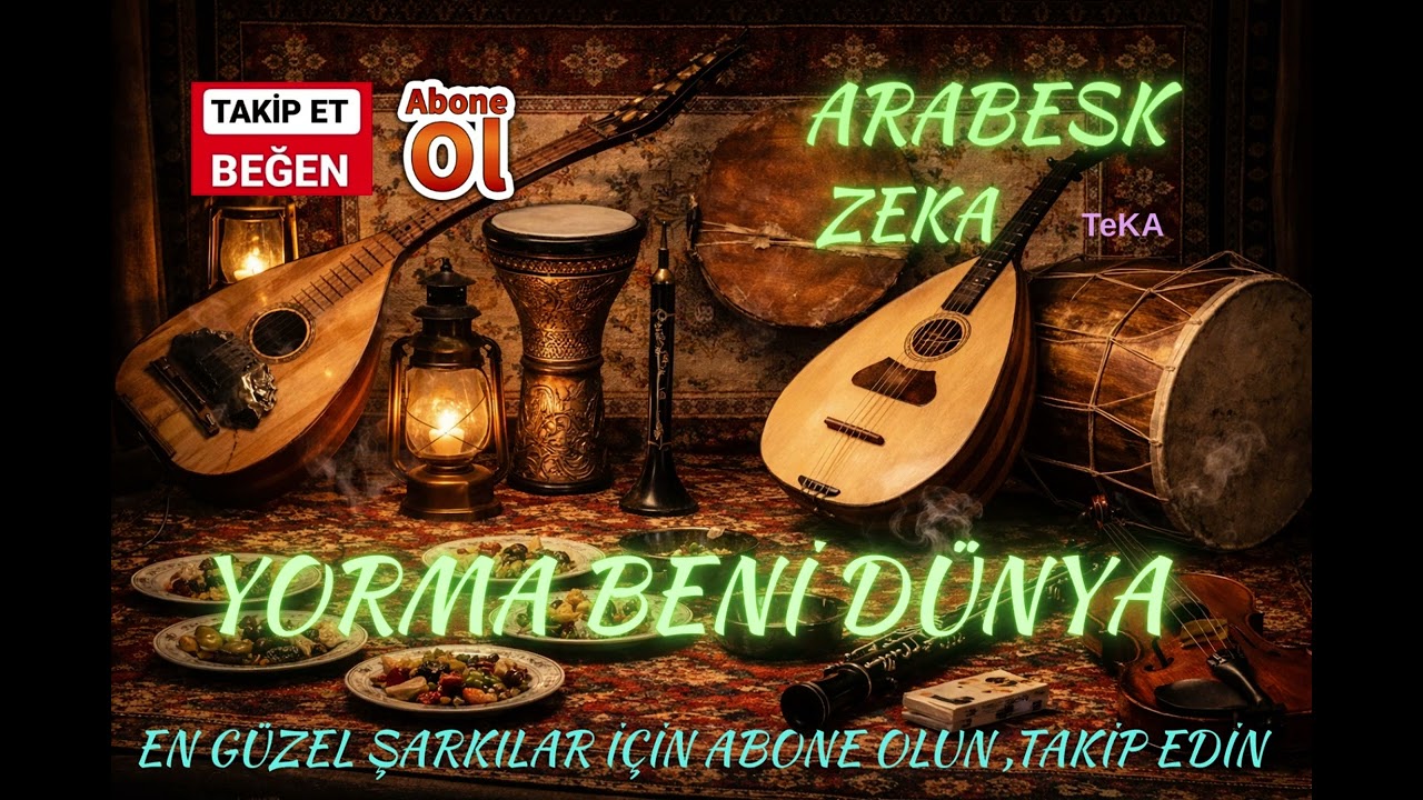 YORMA BENİ DÜNYA V1 - ARABESK ZEKA